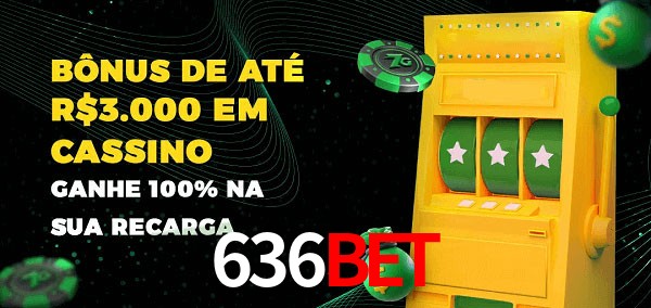 636bet melhor bônus de depósito